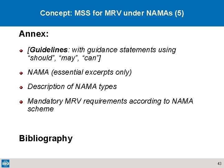 Concept: MSS for MRV under NAMAs (5) Annex: [Guidelines: with guidance statements using “should”,