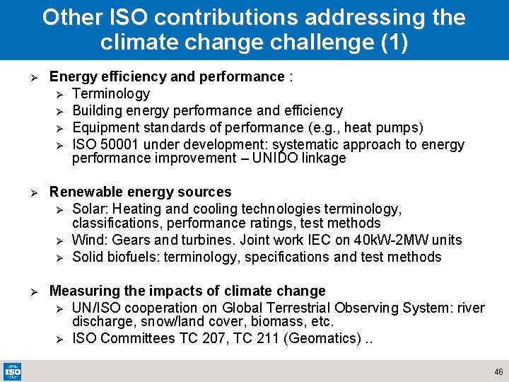 Other ISO contributions addressing the climate change challenge (1) Ø Energy efficiency and performance