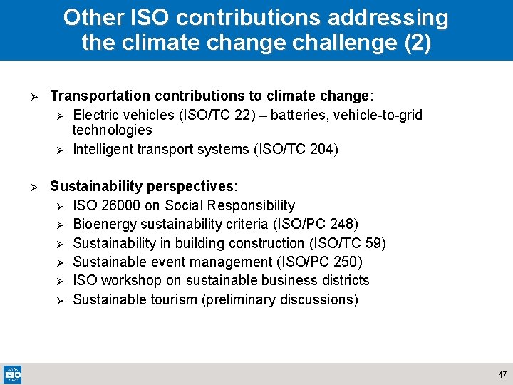 Other ISO contributions addressing the climate change challenge (2) Ø Transportation contributions to climate