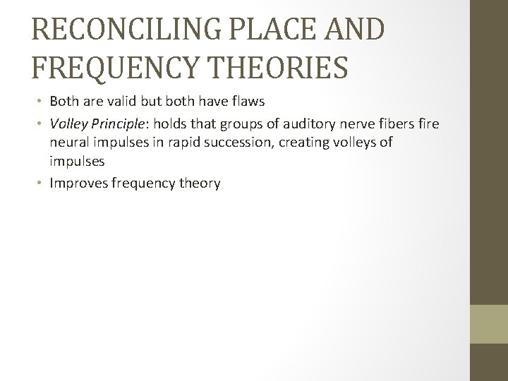 RECONCILING PLACE AND FREQUENCY THEORIES • Both are valid but both have flaws •