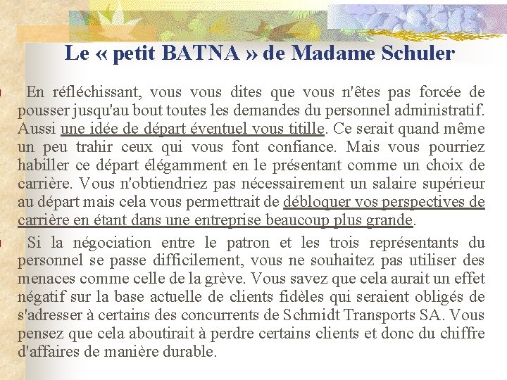 n n Le « petit BATNA » de Madame Schuler En réfléchissant, vous dites