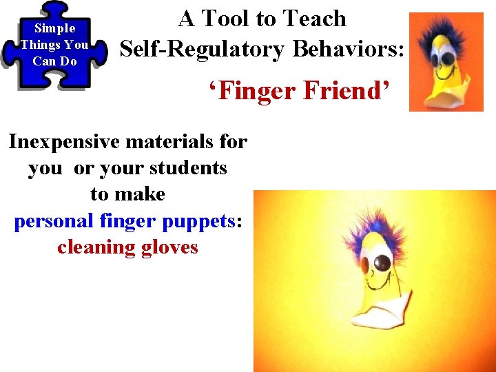Simple Things You Can Do A Tool to Teach Self-Regulatory Behaviors: ‘Finger Friend’ Inexpensive