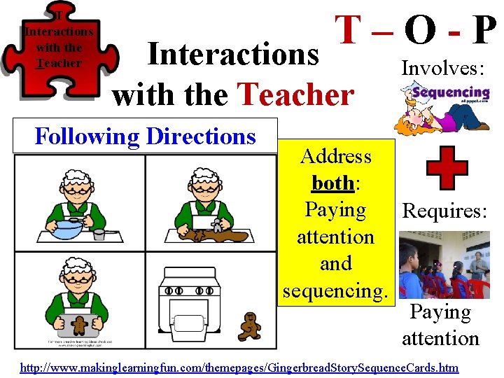 T Interactions with the Teacher T–O-P Interactions with the Teacher Following Directions Involves: Address