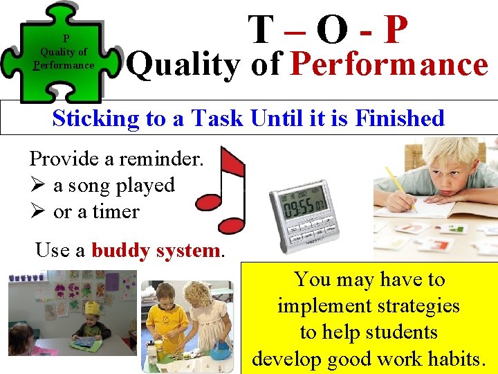 P Quality of Performance T–O-P Quality of Performance Sticking to a Task Until it