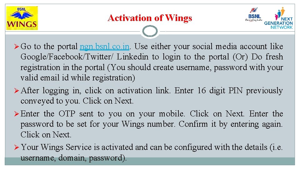 Activation of Wings Ø Go to the portal ngn. bsnl. co. in. Use either