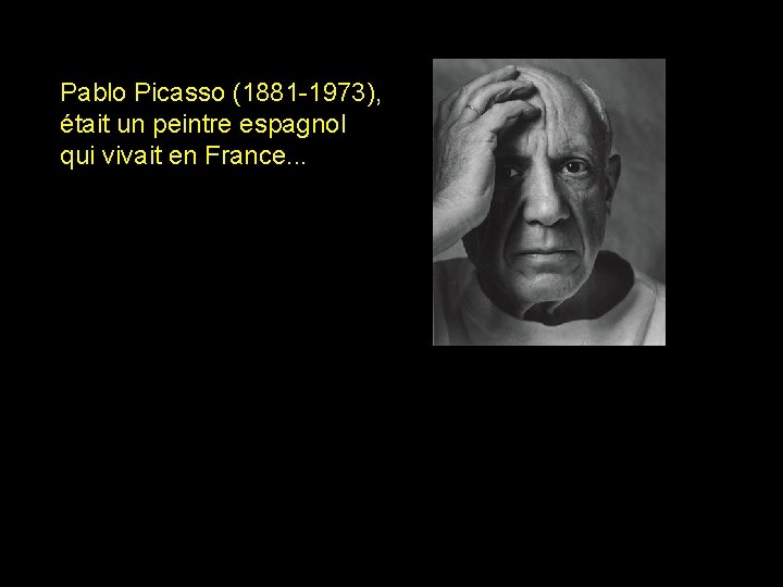 Pablo Picasso (1881 -1973), était un peintre espagnol qui vivait en France. . .