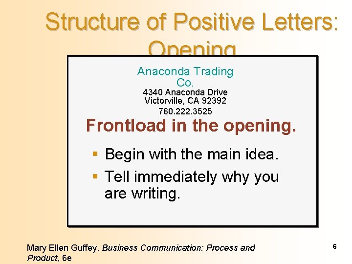 Structure of Positive Letters: Opening Anaconda Trading Co. 4340 Anaconda Drive Victorville, CA 92392