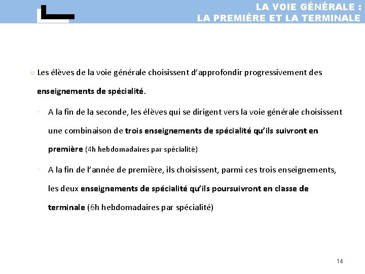 LA VOIE GÉNÉRALE : LA PREMIÈRE ET LA TERMINALE ■ Les élèves de la