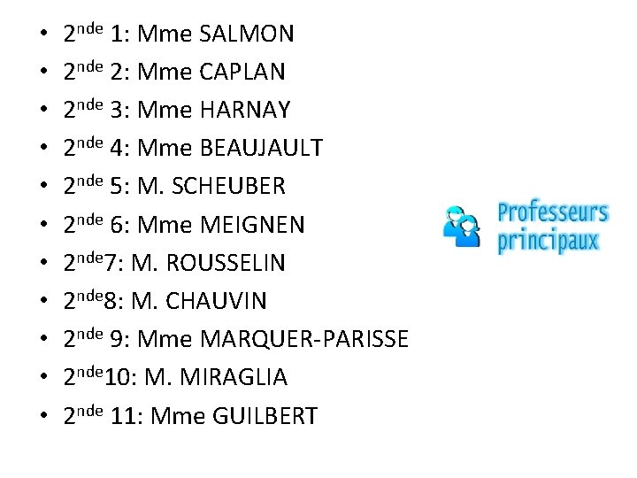  • • • 2 nde 1: Mme SALMON 2 nde 2: Mme CAPLAN
