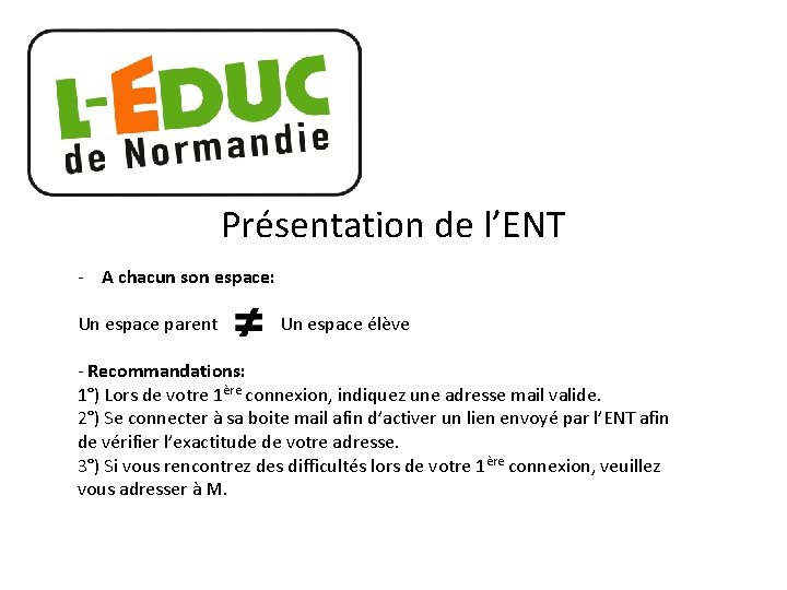 Présentation de l’ENT - A chacun son espace: Un espace parent Un espace élève