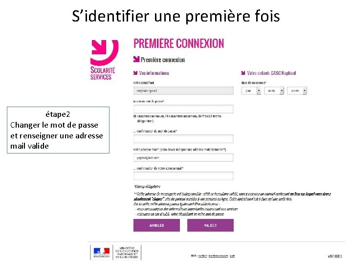 S’identifier une première fois étape 2 Changer le mot de passe et renseigner une