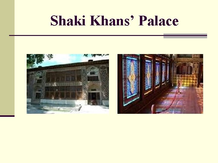 Shaki Khans’ Palace 