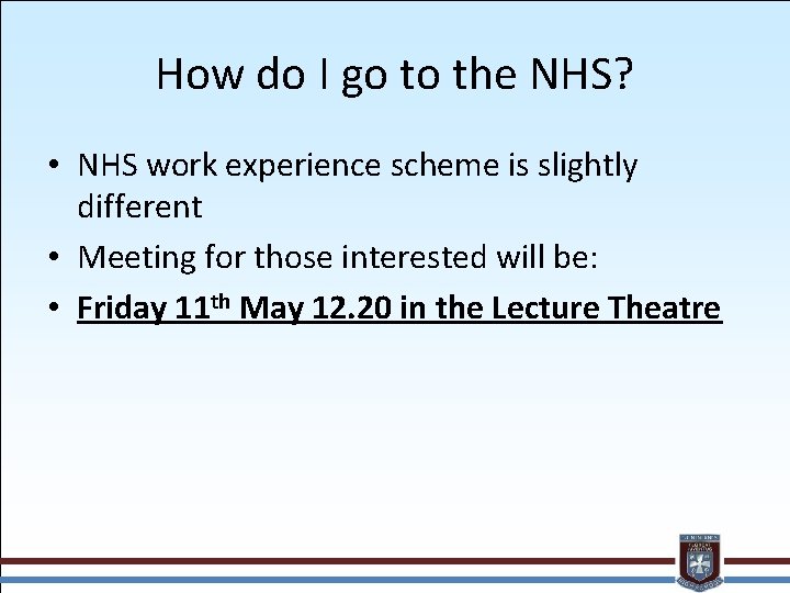 How do I go to the NHS? • NHS work experience scheme is slightly