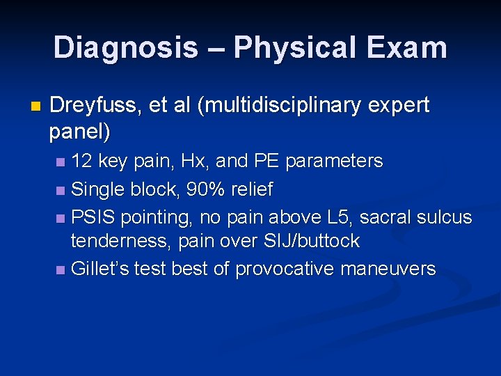 Diagnosis – Physical Exam n Dreyfuss, et al (multidisciplinary expert panel) 12 key pain, Diagnosis – Physical Exam n Dreyfuss, et al (multidisciplinary expert panel) 12 key pain,
