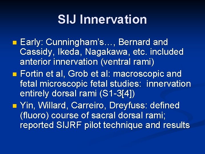 SIJ Innervation Early: Cunningham’s…, Bernard and Cassidy, Ikeda, Nagakawa, etc. included anterior innervation (ventral