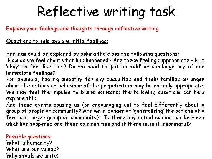 Reflective writing task Explore your feelings and thoughts through reflective writing. Questions to help