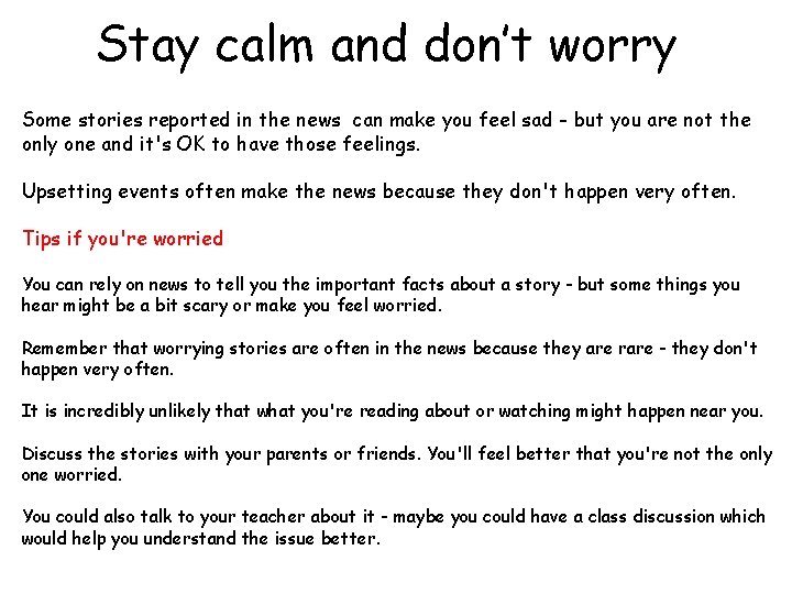 Stay calm and don’t worry Some stories reported in the news can make you