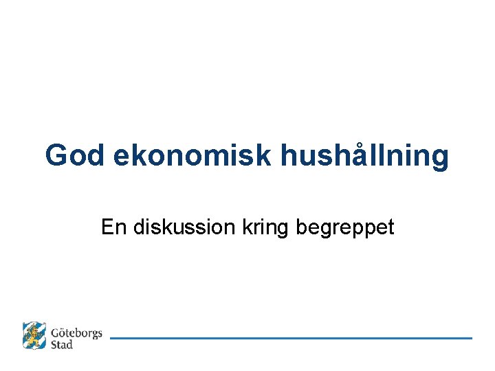 God ekonomisk hushållning En diskussion kring begreppet 