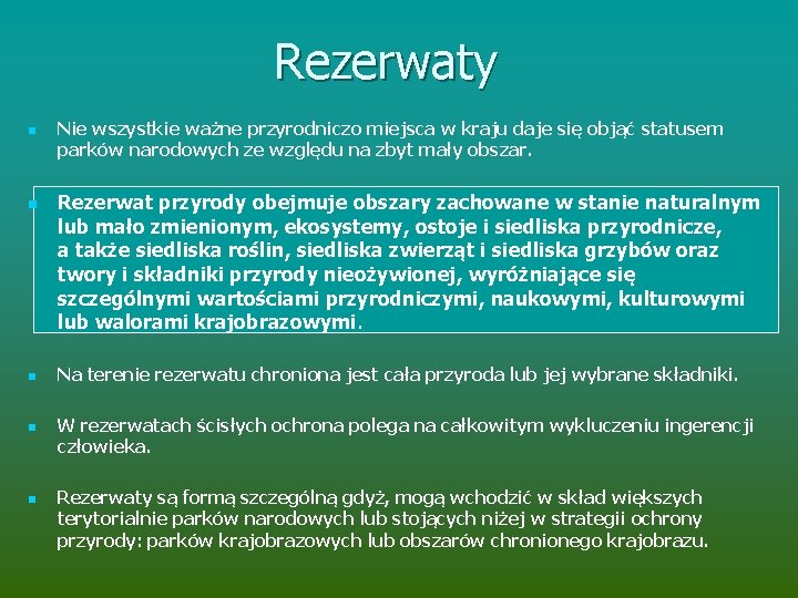 Rezerwaty n n n Nie wszystkie ważne przyrodniczo miejsca w kraju daje się objąć