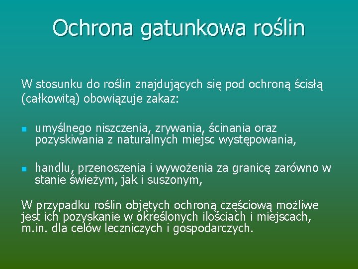 Ochrona gatunkowa roślin W stosunku do roślin znajdujących się pod ochroną ścisłą (całkowitą) obowiązuje