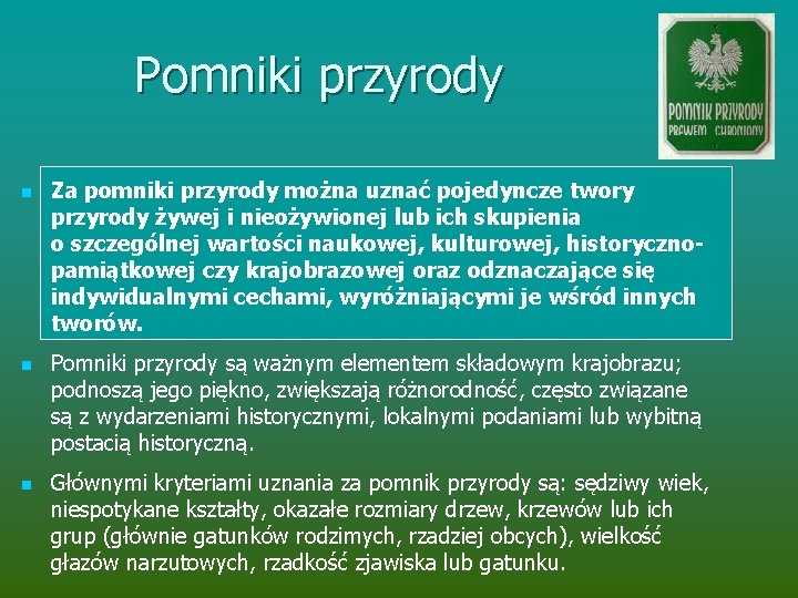 Pomniki przyrody n n n Za pomniki przyrody można uznać pojedyncze twory przyrody żywej