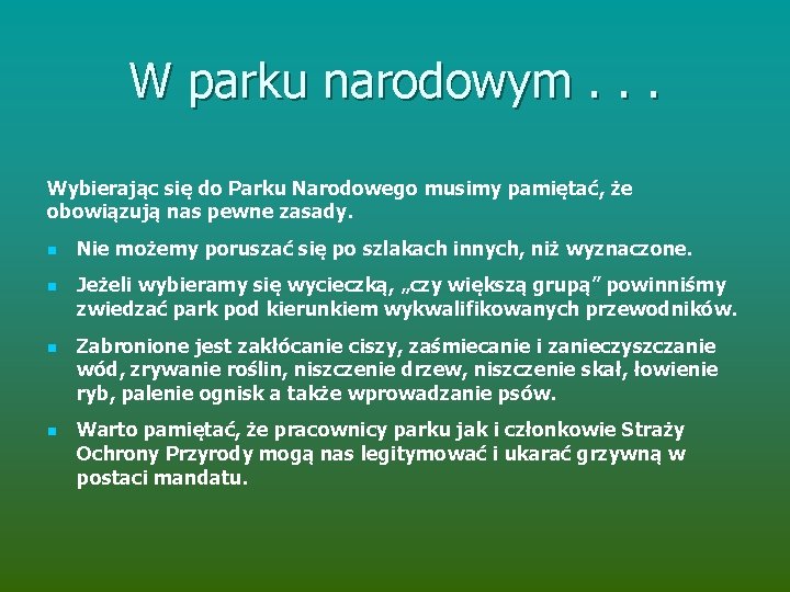 W parku narodowym. . . Wybierając się do Parku Narodowego musimy pamiętać, że obowiązują