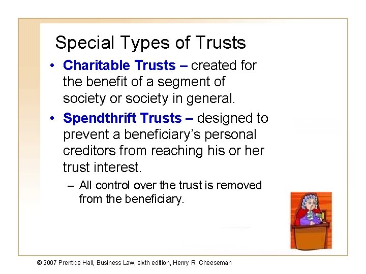 Special Types of Trusts • Charitable Trusts – created for the benefit of a