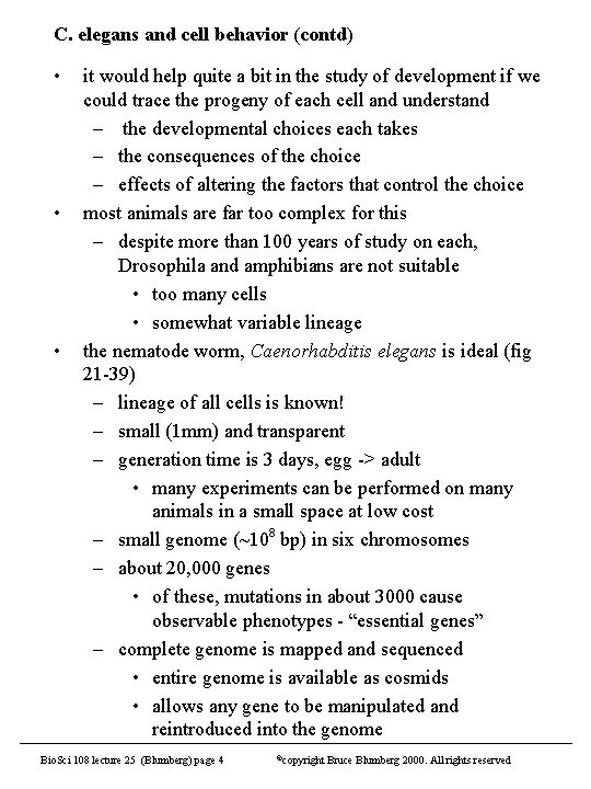 C. elegans and cell behavior (contd) • • • it would help quite a