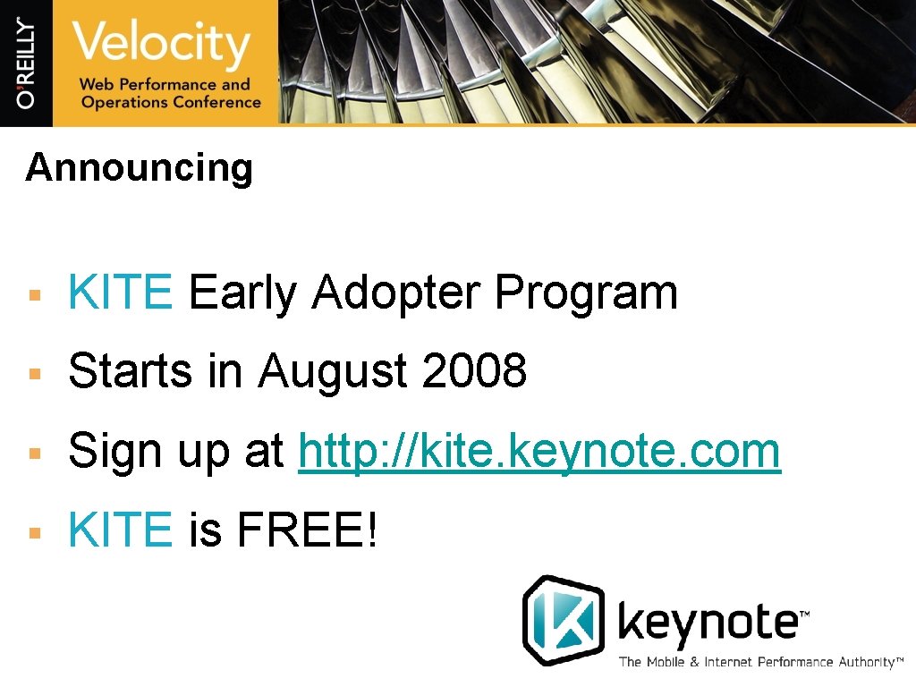 Announcing § KITE Early Adopter Program § Starts in August 2008 § Sign up Announcing § KITE Early Adopter Program § Starts in August 2008 § Sign up
