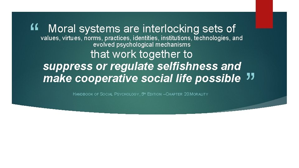 “ Moral systems are interlocking sets of values, virtues, norms, practices, identities, institutions, technologies,