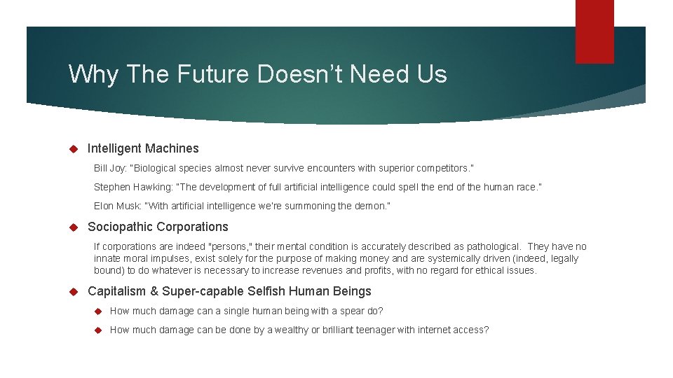 Why The Future Doesn’t Need Us Intelligent Machines Bill Joy: “Biological species almost never