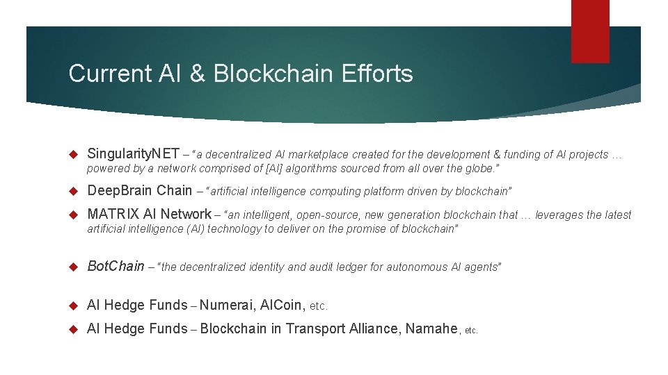 Current AI & Blockchain Efforts Singularity. NET – “a decentralized AI marketplace created for