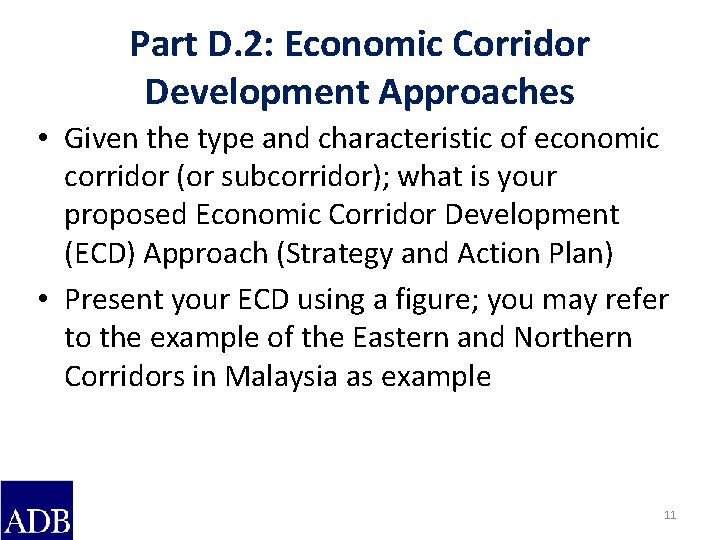 Part D. 2: Economic Corridor Development Approaches • Given the type and characteristic of