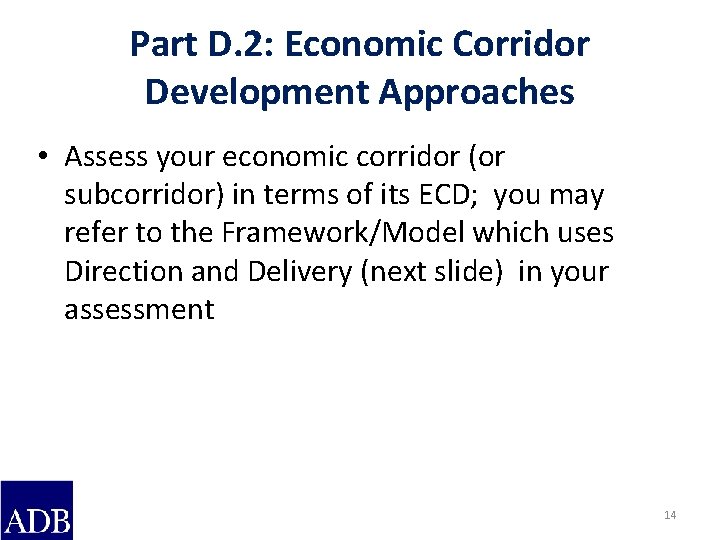 Part D. 2: Economic Corridor Development Approaches • Assess your economic corridor (or subcorridor)
