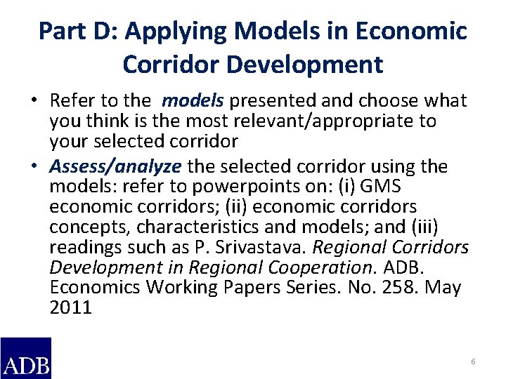 Part D: Applying Models in Economic Corridor Development • Refer to the models presented