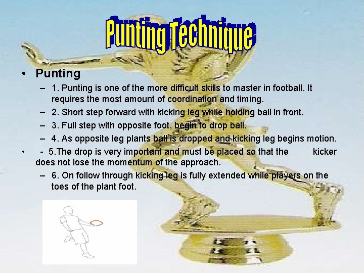  • Punting • – 1. Punting is one of the more difficult skills