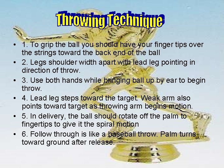  • 1. To grip the ball you should have your finger tips over