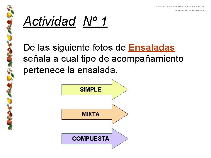 MODULO : ELABORACION Y MONTAJE DE BUFFET PROFESORA: Ximena Vilches A. Actividad Nº 1