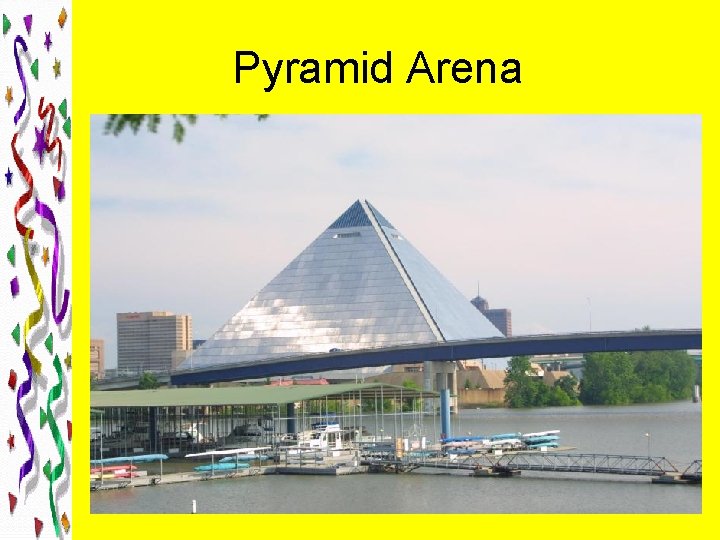 Pyramid Arena 