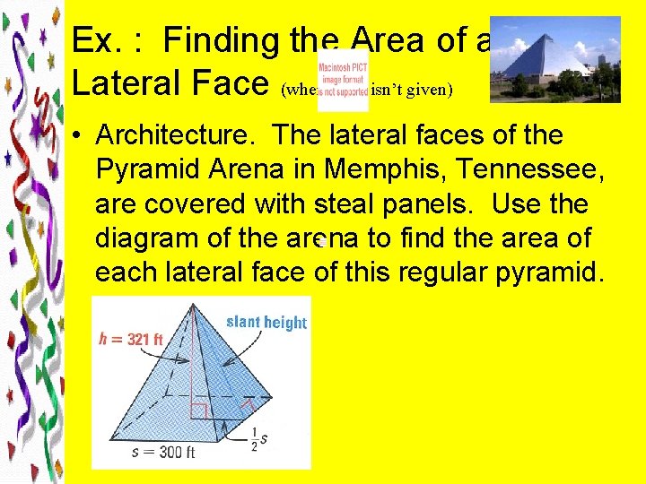 Ex. : Finding the Area of a Lateral Face (when isn’t given) • Architecture.