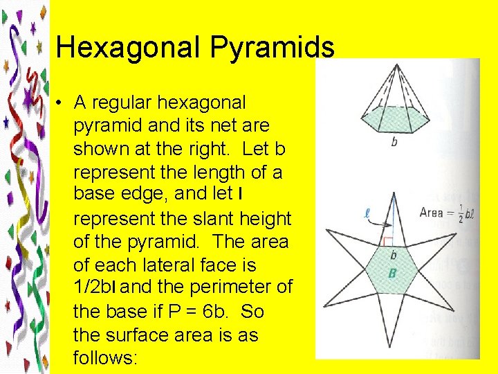 Hexagonal Pyramids • A regular hexagonal pyramid and its net are shown at the