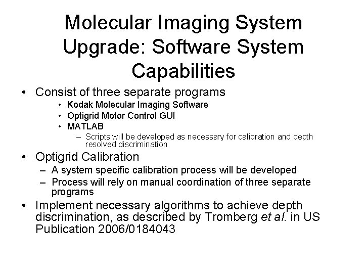 Molecular Imaging System Upgrade: Software System Capabilities • Consist of three separate programs •
