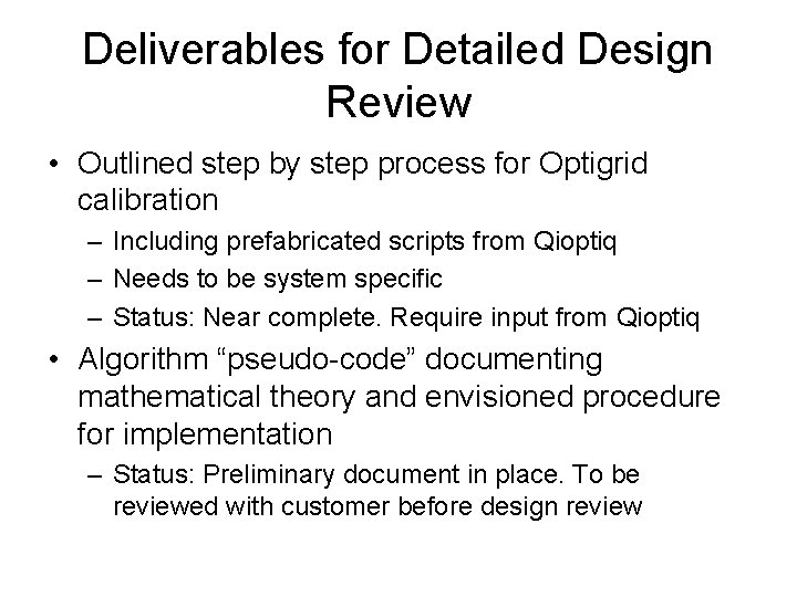 Deliverables for Detailed Design Review • Outlined step by step process for Optigrid calibration