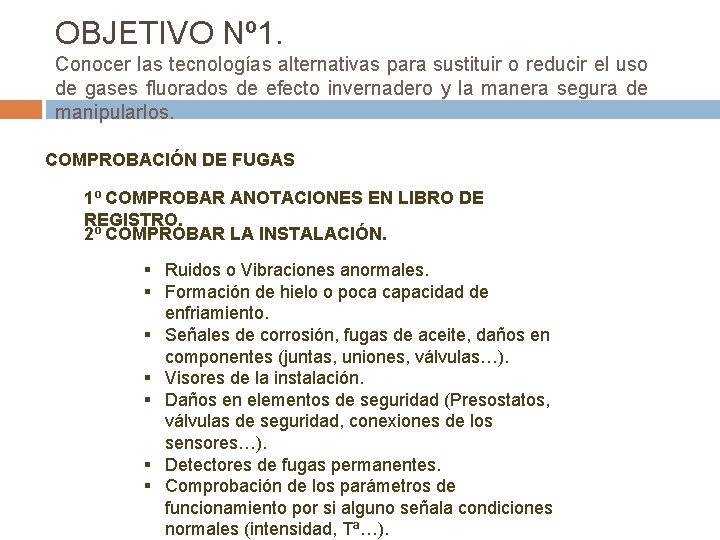 OBJETIVO Nº 1. Conocer las tecnologías alternativas para sustituir o reducir el uso de