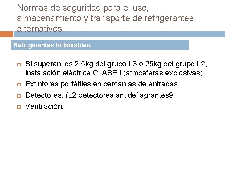 Normas de seguridad para el uso, almacenamiento y transporte de refrigerantes alternativos. Refrigerantes Inflamables.