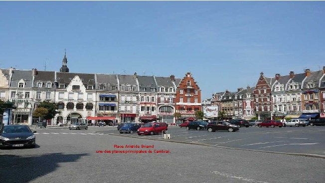 Place Aristide Briand une des places principales de Cambrai. 