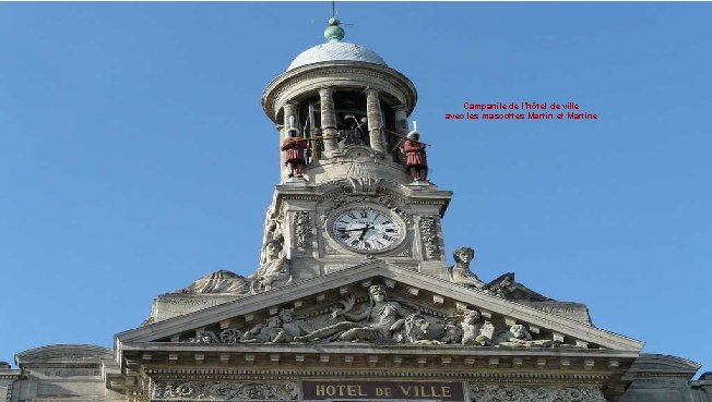 Campanile de l’hôtel de ville avec les mascottes Martin et Martine 