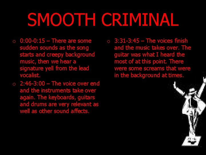 SMOOTH CRIMINAL o 0: 00 -0: 15 – There are some sudden sounds as