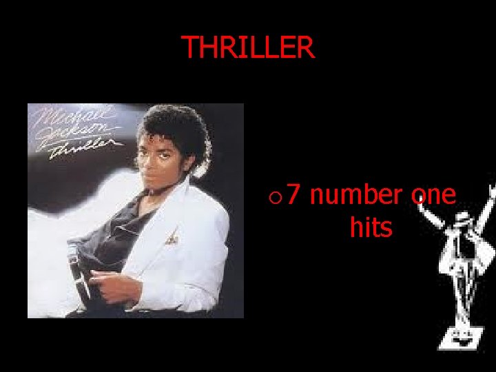 THRILLER o 7 number one hits 
