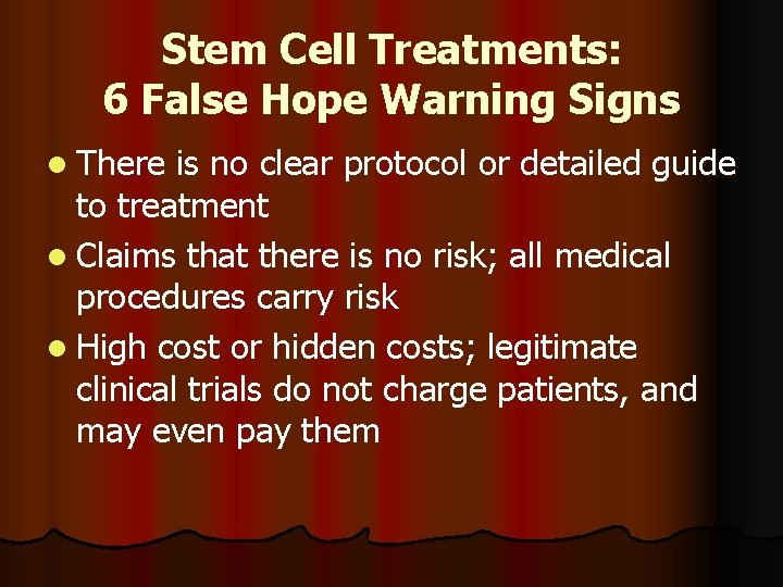 Stem Cell Treatments: 6 False Hope Warning Signs l There is no clear protocol